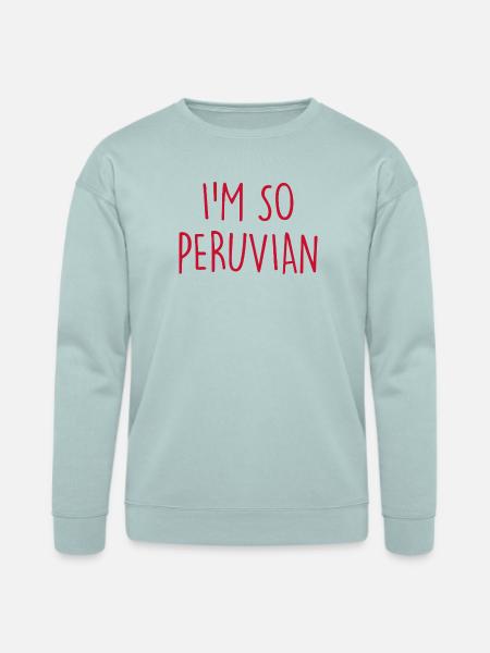 I'm so Peruvian Peru - Bella + Canvas Unisex Sweatshirt - dusty blue