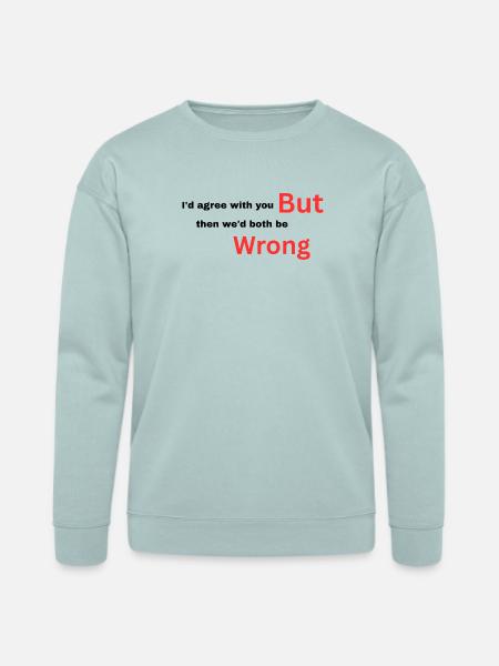 I-d_agree_with_you typography design - Bella + Canvas Unisex Sweatshirt - dusty blue