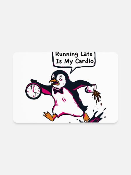 Running Late Is My Cardio Funny Penguin - Rectangle Magnet - white - Front