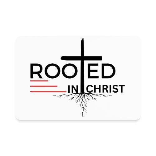 Rooted in Christ - Colossians 2:7 - Rectangle Magnet