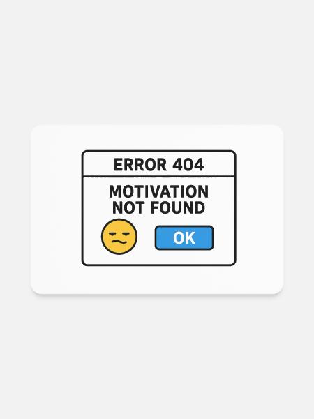 Error 404: Motivation Not Found - Rectangle Magnet - white - Front