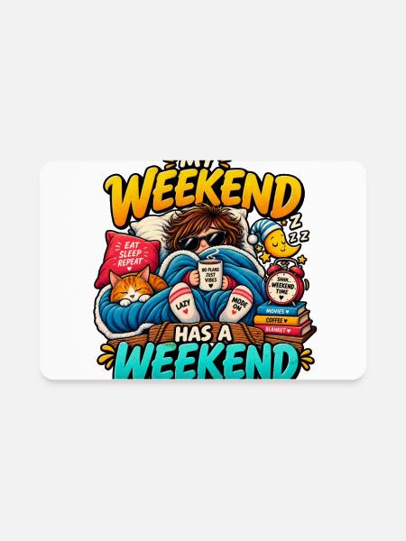 My Weekend Has A Weekend - Rectangle Magnet - white - Front