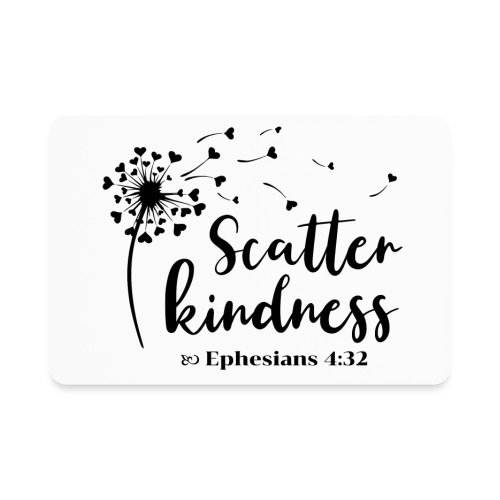 Scatter Kindness Ephesains 4 32 - Rectangle Magnet