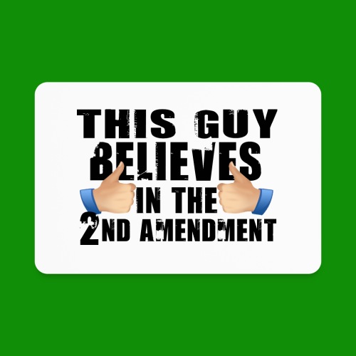 Believe in 2nd Amendment - Rectangle Magnet