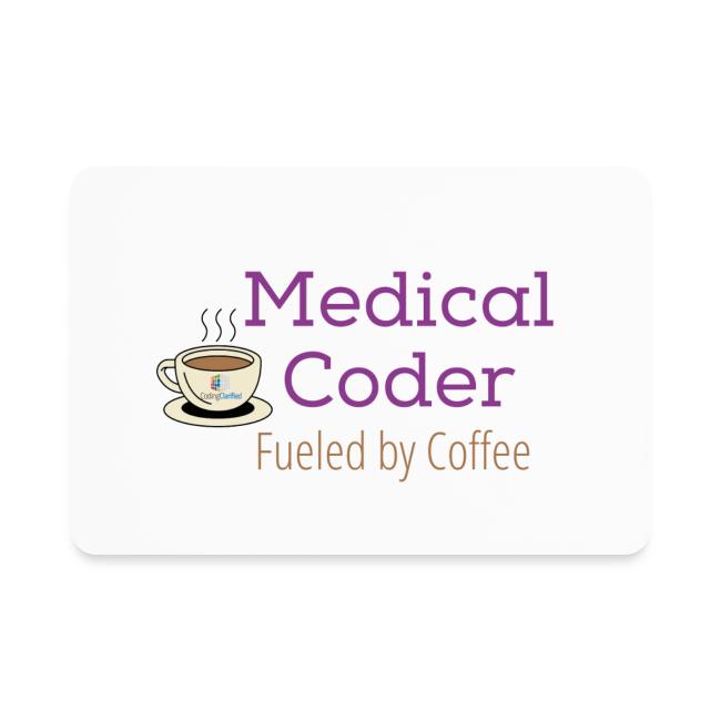 Medical Coder Fueled by Coffee- Coding Clarified