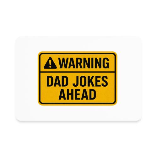 Fathers Day Gift Warning Dad Jokes Ahead T-Shirt - Rectangle Magnet