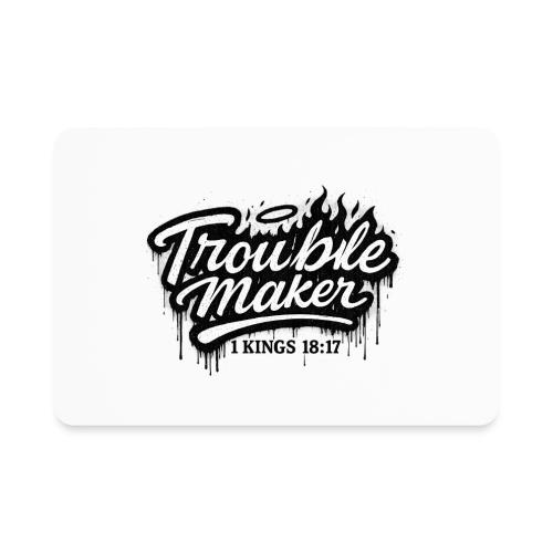 Troublemaker - Rectangle Magnet