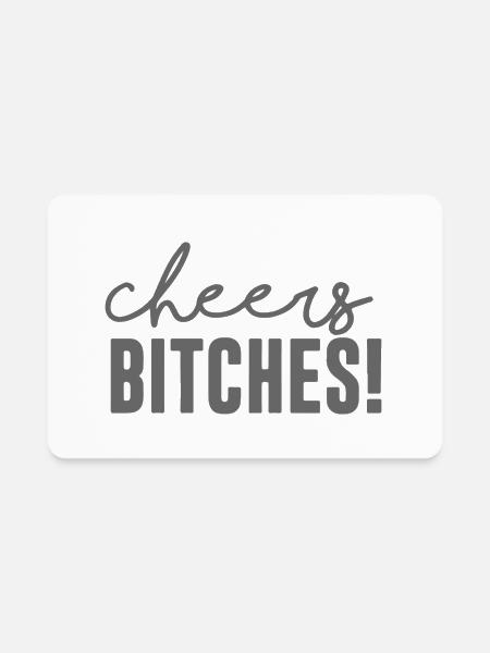 Cheers Bitches - Rectangle Magnet - white - Front