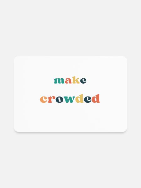 Make Heaven Crowded - Rectangle Magnet - white - Front