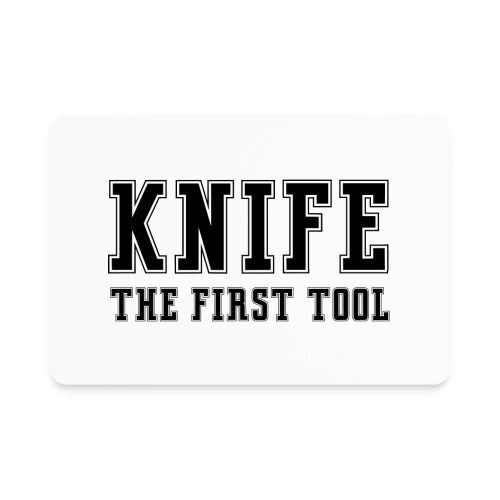 Knife The First Tool - Rectangle Magnet