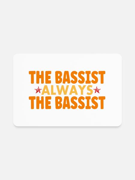 The Bassist Always The Bassist - Rectangle Magnet - white - Front
