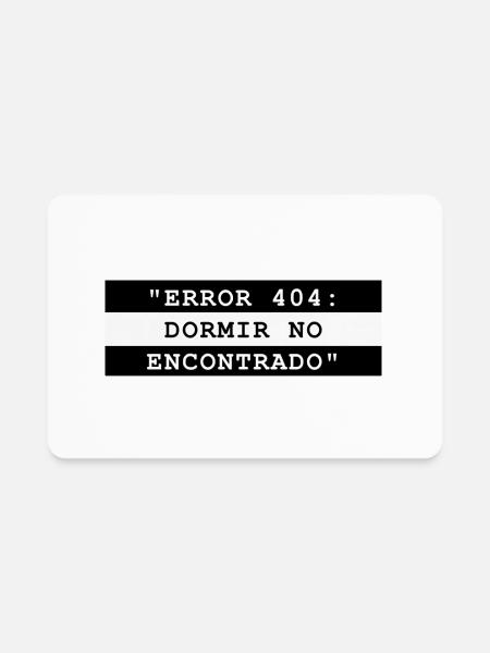 "Error 404: Sleep Not Found" - Rectangle Magnet - white - Front