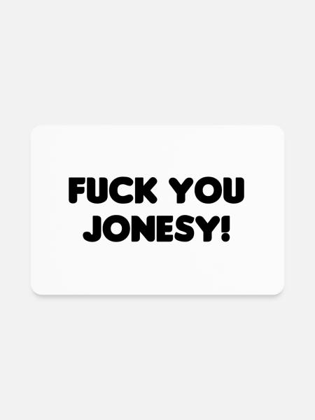 Fuck You Jonesy 1 - Rectangle Magnet - white - Front