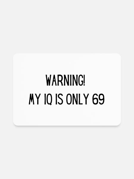 WARNING My IQ Is only - Rectangle Magnet - white - Front