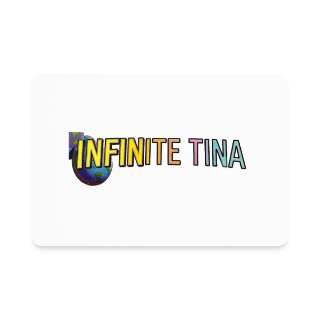 Infinite Tina