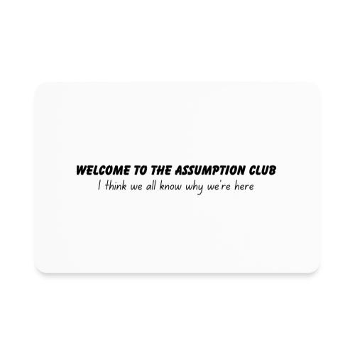 Welcome to the Assumption Club - Rectangle Magnet