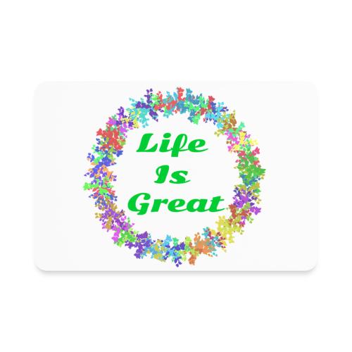 Life Is Great – Positive attitude - Rectangle Magnet