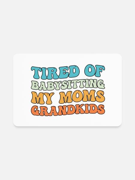 Tired of Babysitting My Moms Grandkids Groovy - Rectangle Magnet - white - Front