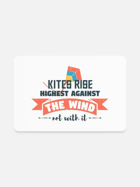 Kite Rise Highest Against The Wind Not With It - Rectangle Magnet - white - Front
