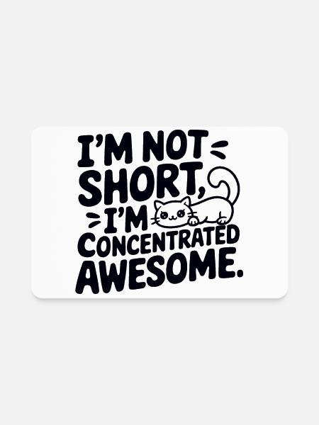 Cat I'm Not Short I'm Concentrated Awesome - Rectangle Magnet - white - Front