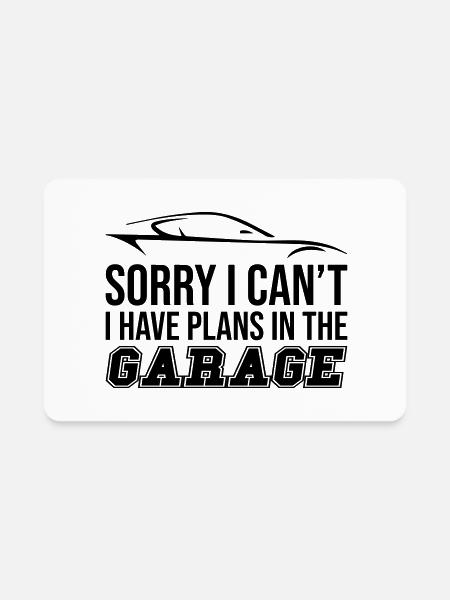 I Have Plans In The Garage - Rectangle Magnet - white - Front