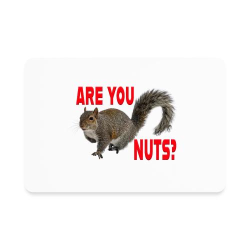 Are You Nuts? - Rectangle Magnet