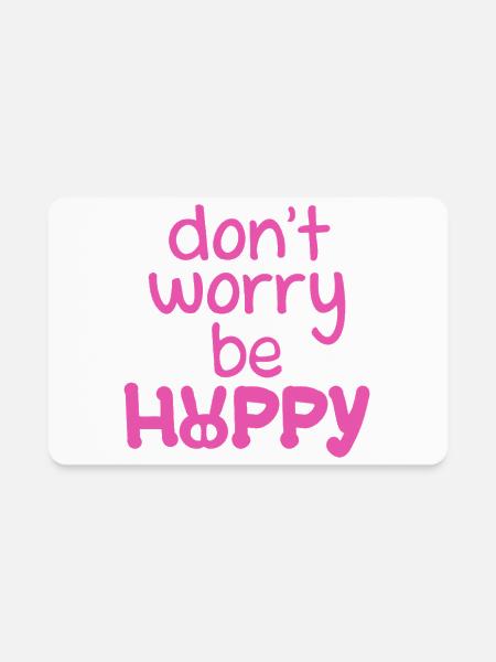 Don’t Worry Be Happy  - Rectangle Magnet - white - Front