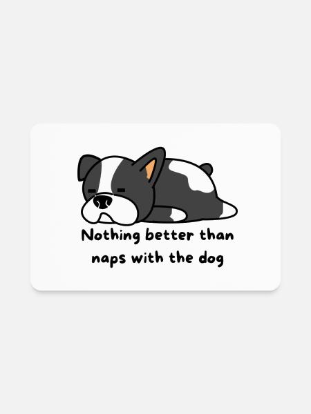 Grey Nothing Better Than Naps With The Dog - Rectangle Magnet - white