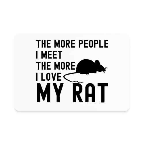 The More People I Meet The More I Love My Rat - Rectangle Magnet