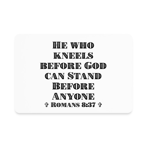 He who kneels - Romans 8:37 - Rectangle Magnet