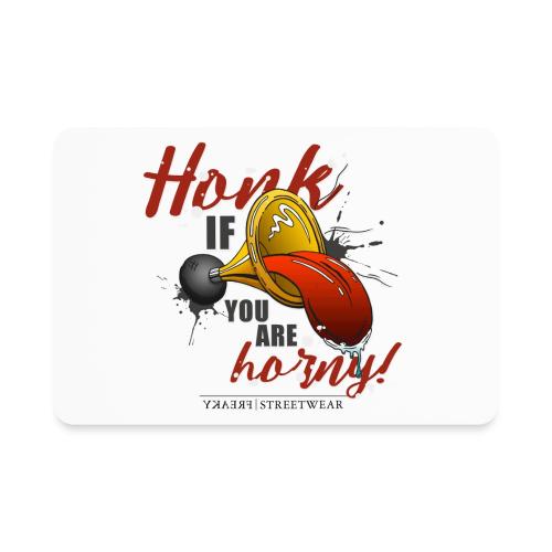 Honk if you are horny - Rectangle Magnet