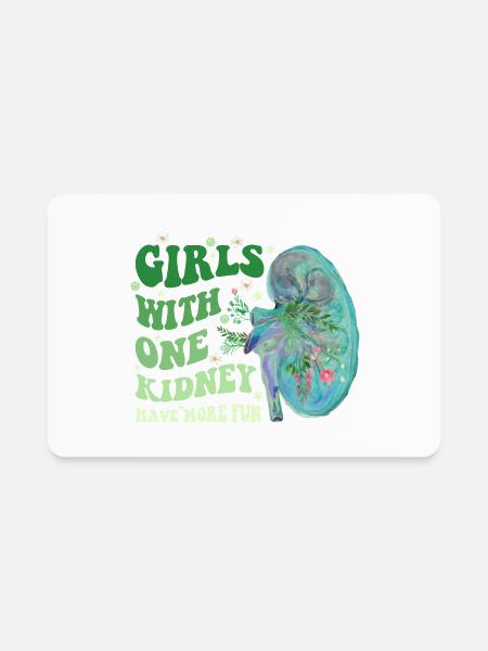 Girls With One Kidney Have More Fun - Rectangle Magnet - white - Front