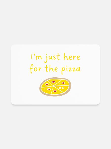 I m Just Here For The Pizza - Rectangle Magnet - white