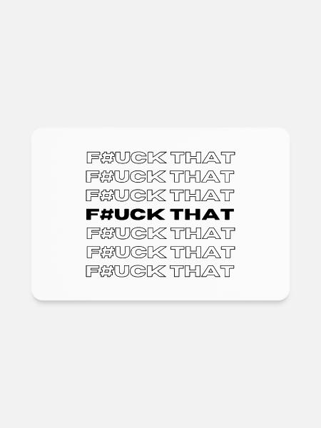 Fuck that - Rectangle Magnet - white - Front