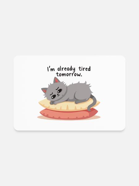 Already Tired Tomorrow - Rectangle Magnet - white - Front