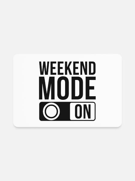 Weekend Mode On - Rectangle Magnet - white - Front