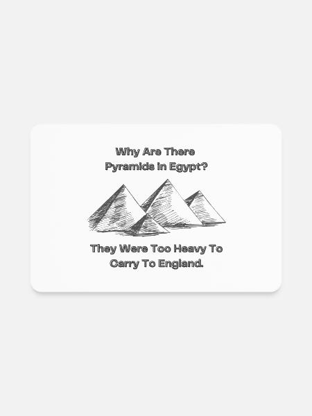 Why Are There Pyramids in Egypt? - Rectangle Magnet - white - Front