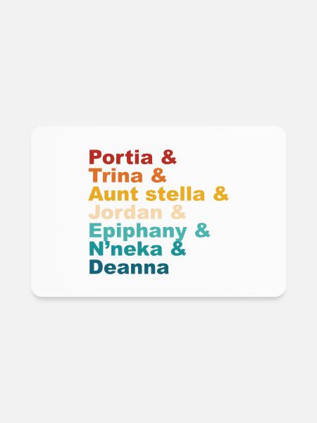 Portia& Trina& Aunt Stella& Jordan& Epiphany& N’ne - Rectangle Magnet - white - Front