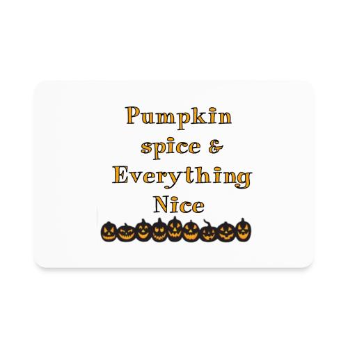 Pumpkin spice& everything nice - Rectangle Magnet