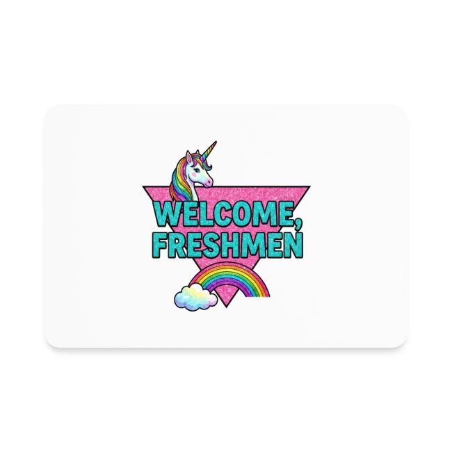 "Welcome, Freshmen"