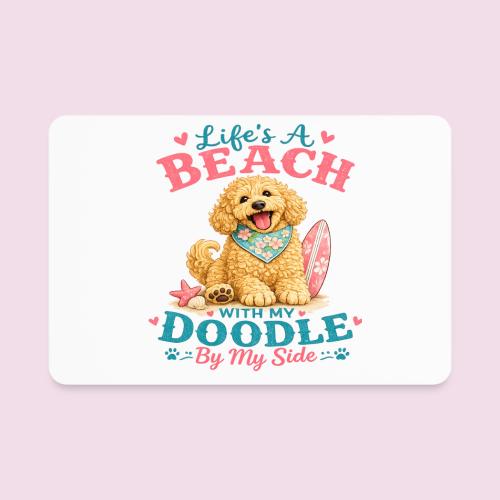 Life's A Beach With My Doodle By My Side - Rectangle Magnet
