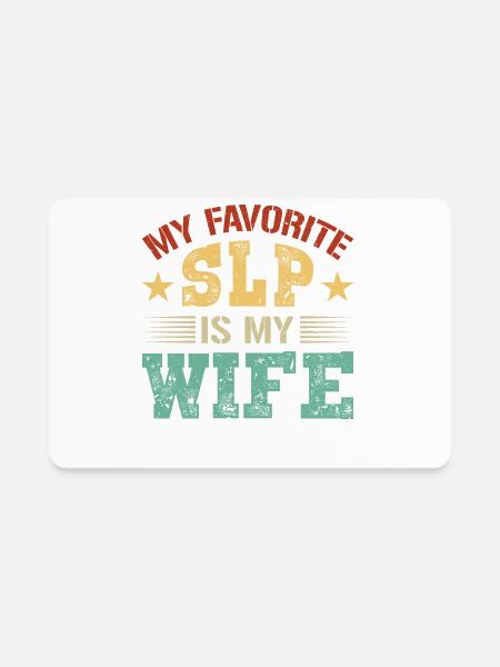 My Favorite SLP Is My Wife Speech Therapy SLP - Rectangle Magnet - white - Front