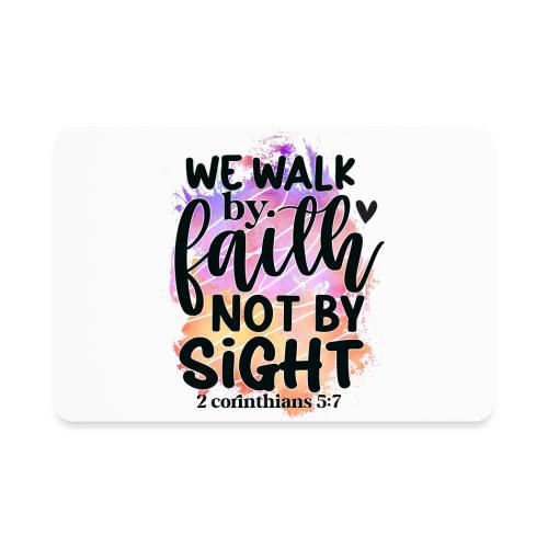 Harmony Collection - We Walk by Faith not by Sight - Rectangle Magnet