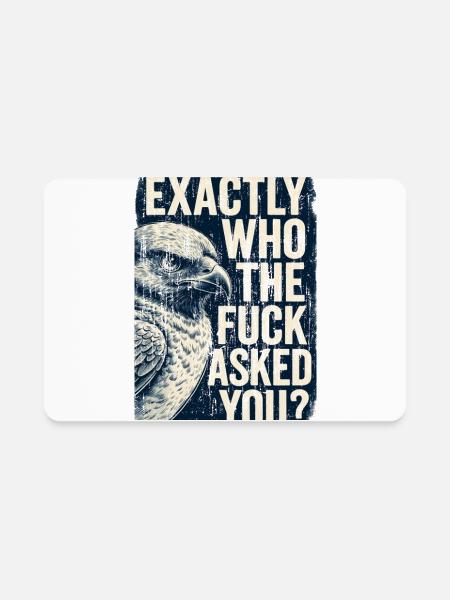 Exactly who the fuck asked you vintage bird - Rectangle Magnet - white - Front