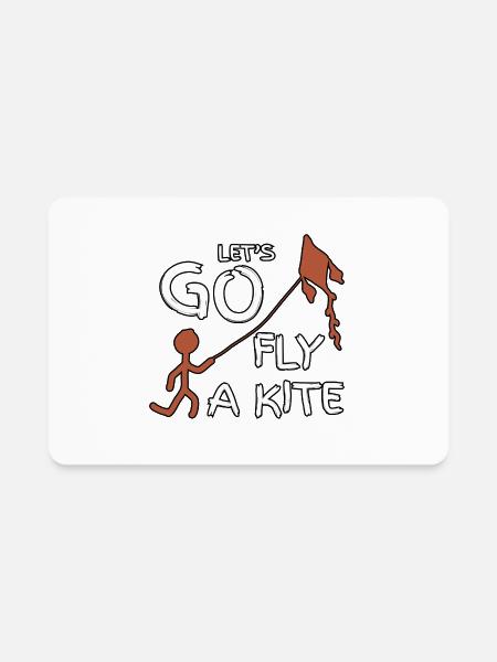Kite Flying Gift Let s Go Fly a Kite and Send It S - Rectangle Magnet - white - Front