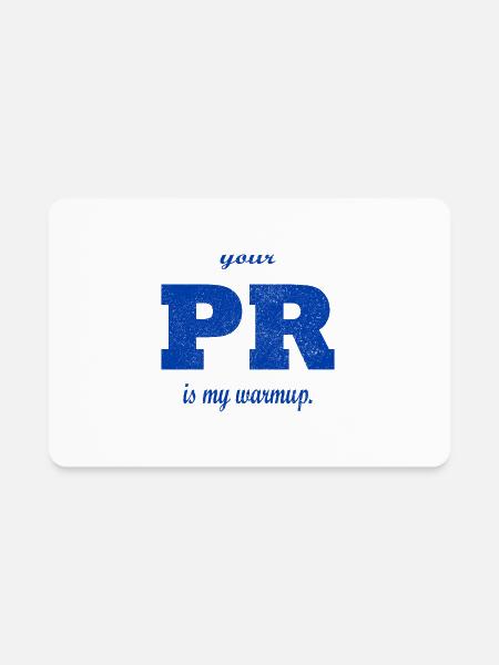 Your PR is my warmup. - Rectangle Magnet - white - Front
