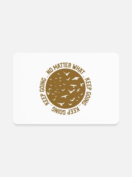 Keep Going Keep Going Keep Going No Matter What - Rectangle Magnet - white - Front