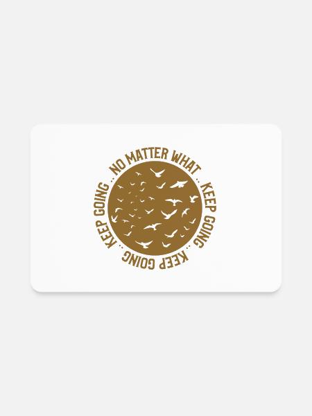 Keep Going Keep Going Keep Going No Matter What - Rectangle Magnet - white - Front
