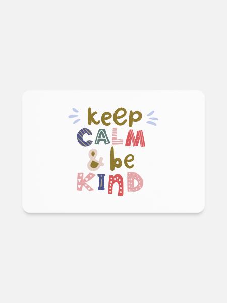 Keep Calm And Be Kind - Rectangle Magnet - white - Front