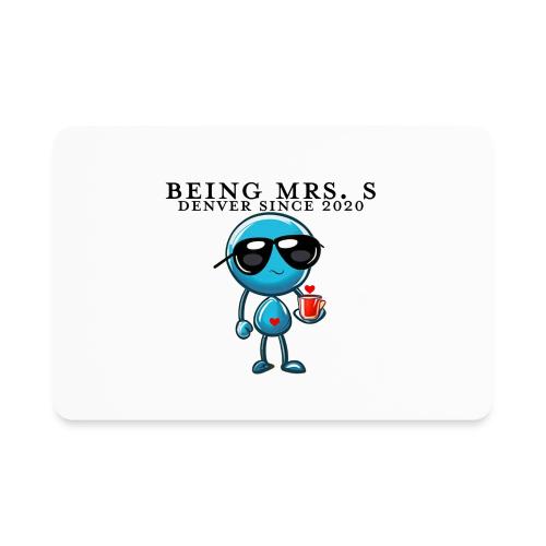 Being Mrs. S_Middle_Denver Since 2020 - Rectangle Magnet